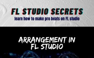 Arrangement In FL Studio