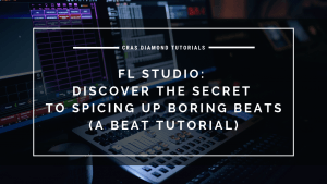 FL Studio – Discover The Secret To Spicing Up Boring Beats – beat tutorial