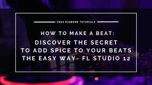 Discover The Secret To Add Spice To Your Beats The Easy Way – how to make a beat – FL Studio 12