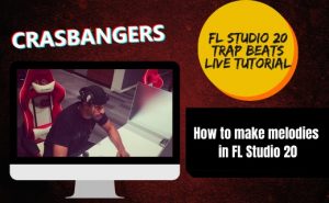 Melody Tutorial – How To Make Melodies in FL Studio 20