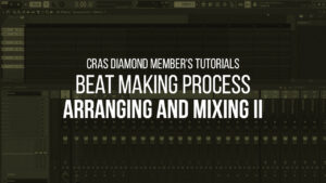 Beat Making Process – Arranging and Mixing 2