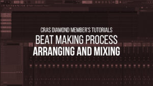 Beat Making Process – Arranging and Mixing