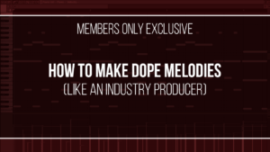 How To Make Dope Melodies ( Like an Industry Producer )